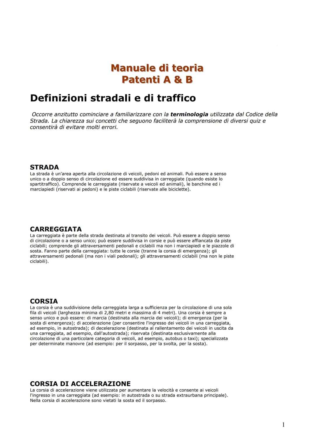 
<p>Il manuale di teoria per le patenti A &amp; B offre una raccolta esauriente di definizioni stradali e di traffico, fondamentali per comp