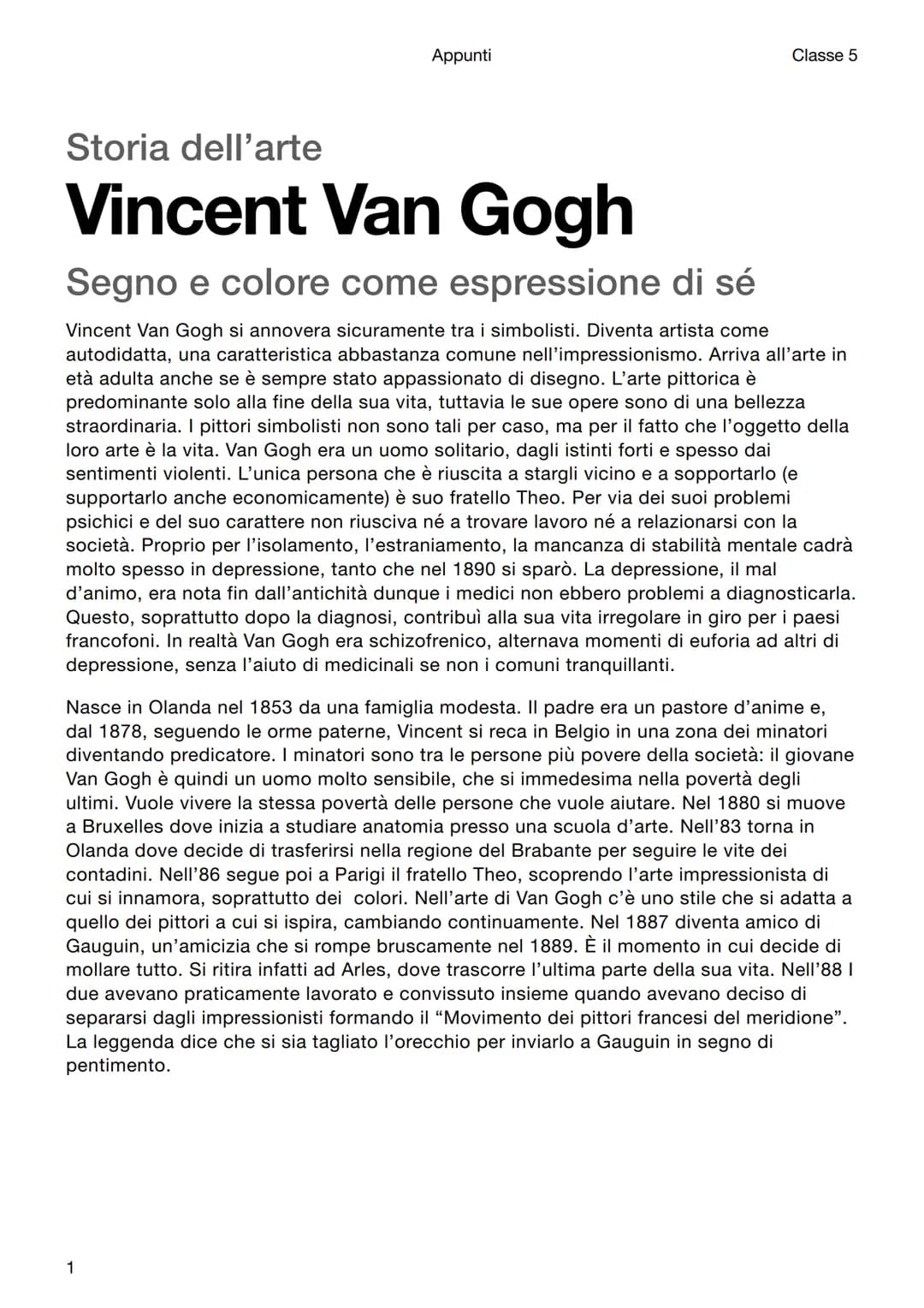 Appunti
Classe 5
Storia dell'arte
Vincent Van Gogh
Segno e colore come espressione di sé
Vincent Van Gogh si annovera sicuramente tra i simb