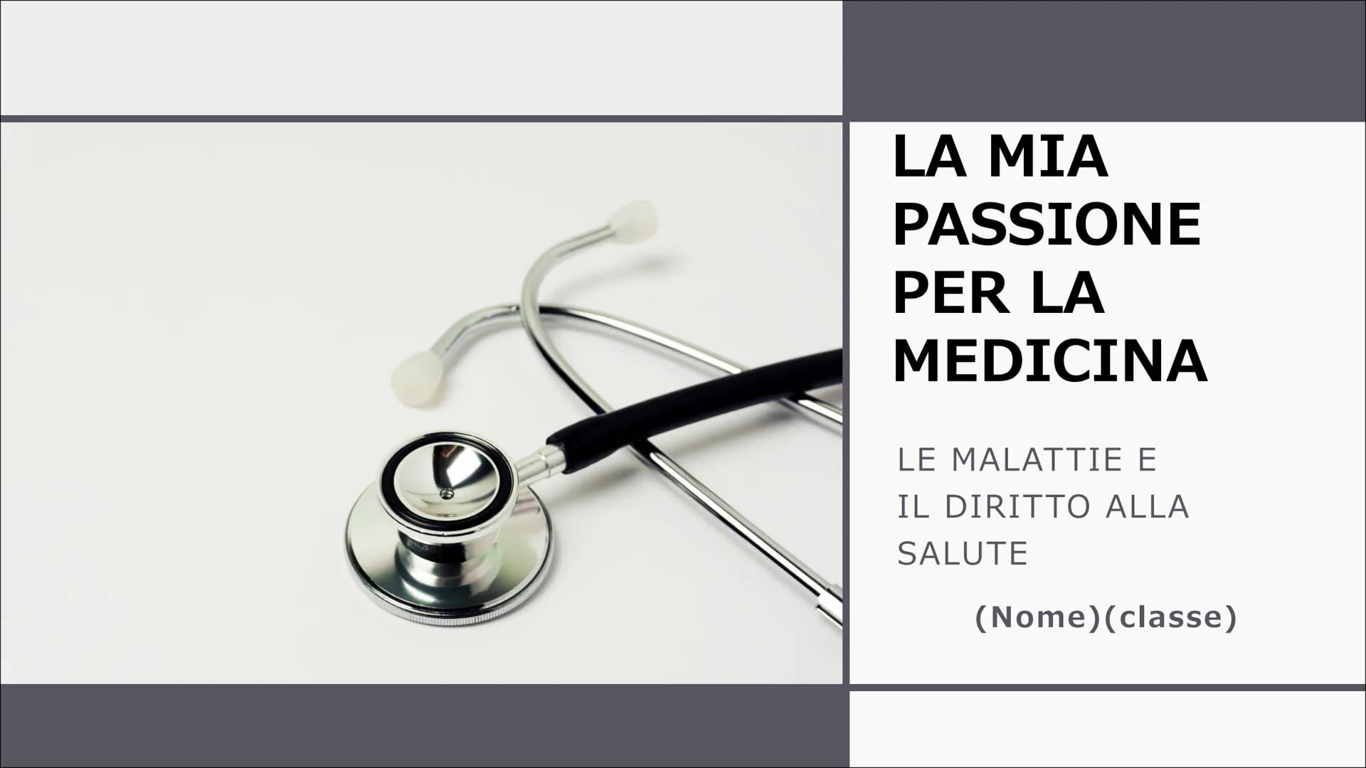 LA MIA
PASSIONE
PER LA
MEDICINA
LE MALATTIE E
IL DIRITTO ALLA
SALUTE
(Nome) (classe) English
• Why did I choose this theme?
Health must be i