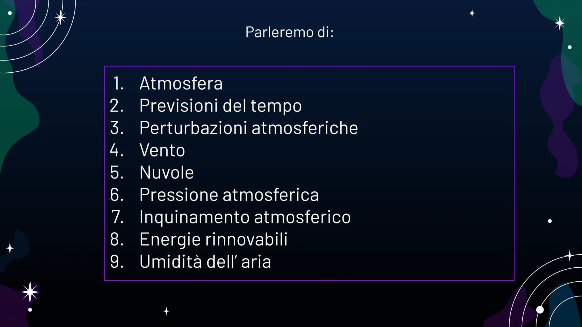L'
ATMOSFERA Parleremo di:
1. Atmosfera
2. Previsioni del tempo
3. Perturbazioni atmosferiche
4. Vento
5. Nuvole
6. Pressione atmosferica
7.