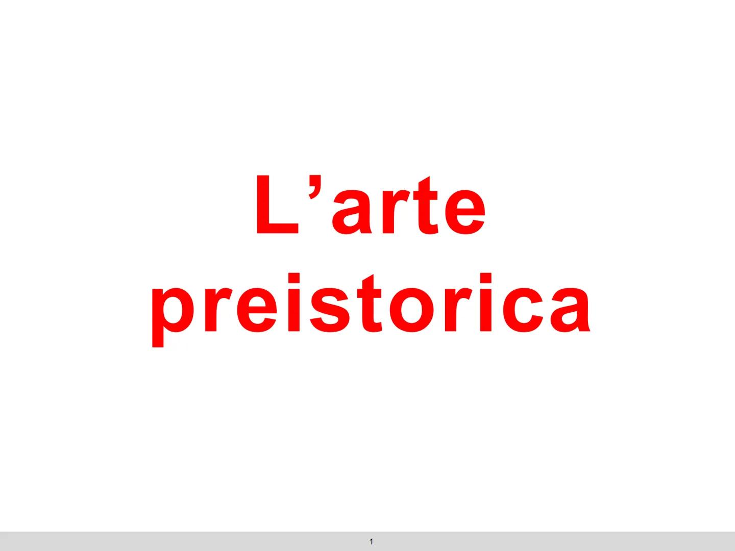 L'arte
preistorica
1 L'arte
preistorica
1 Le Età
Età della preistoria
La preistoria è quel lungo periodo di tempo che va dalla comparsa dell