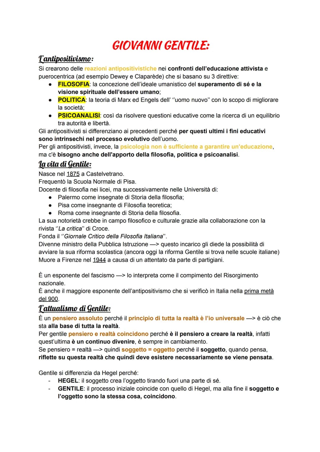 GIOVANNI GENTILE:
L'antipositivismo:
Si crearono delle reazioni antipositivistiche nei confronti dell'educazione attivista e
puerocentrica (