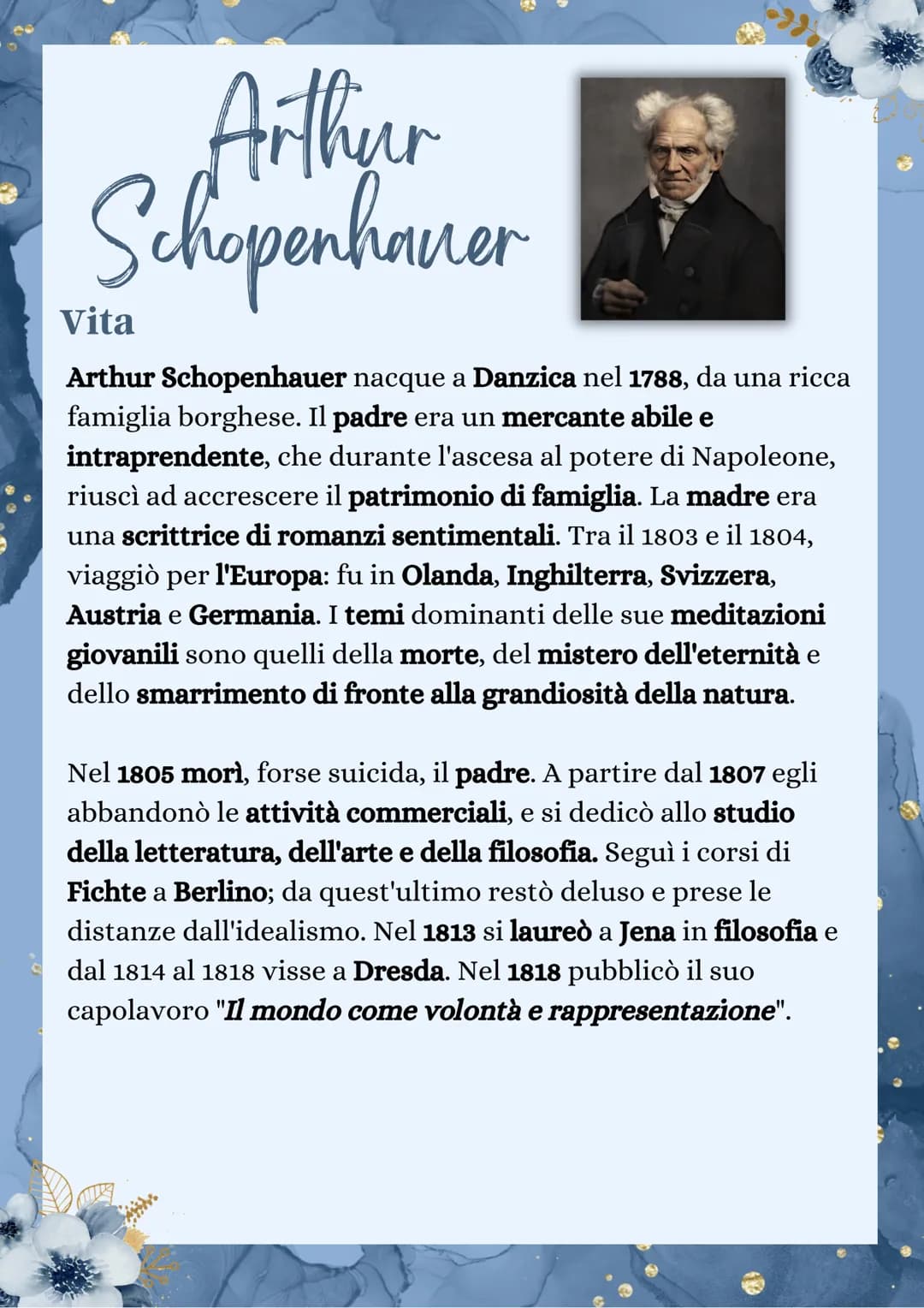 Arthur
Schopenhauer
Vita
Arthur Schopenhauer nacque a Danzica nel 1788, da una ricca
famiglia borghese. Il padre era un mercante abile e
int