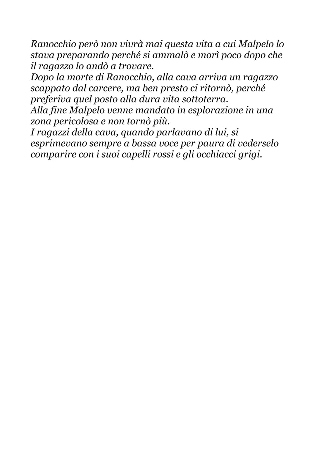 ROSSO MALPELO
Riassunto
La novella inizia con la presentazione di Rosso Malpelo, un
ragazzo che lavorava in una cava di sabbia siciliana e c