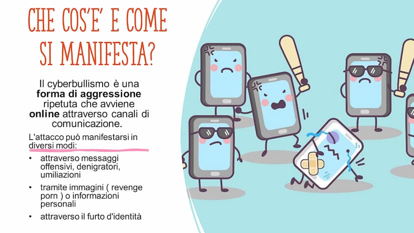 IL CYBERBULLISMO
- - CHE COS'E' E COME
SI MANIFESTA?
Il cyberbullismo è una
forma di aggressione
ripetuta che avviene
online attraverso cana