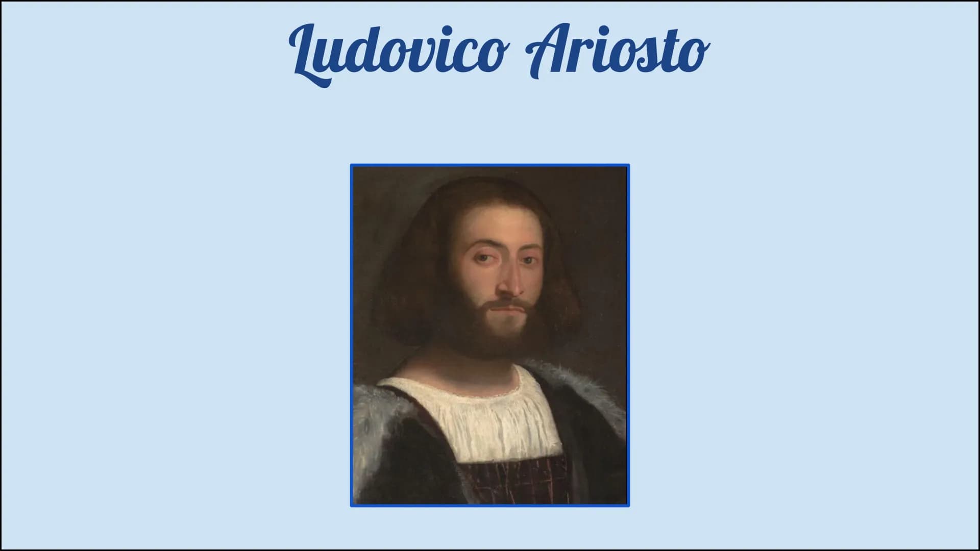 Ludovico Ariosto la vita
Ludovico Ariosto nasce l'8 settembre 1474 a Reggio Emilia, dove
frequenta gli ambienti di corte e coltiva il suo am