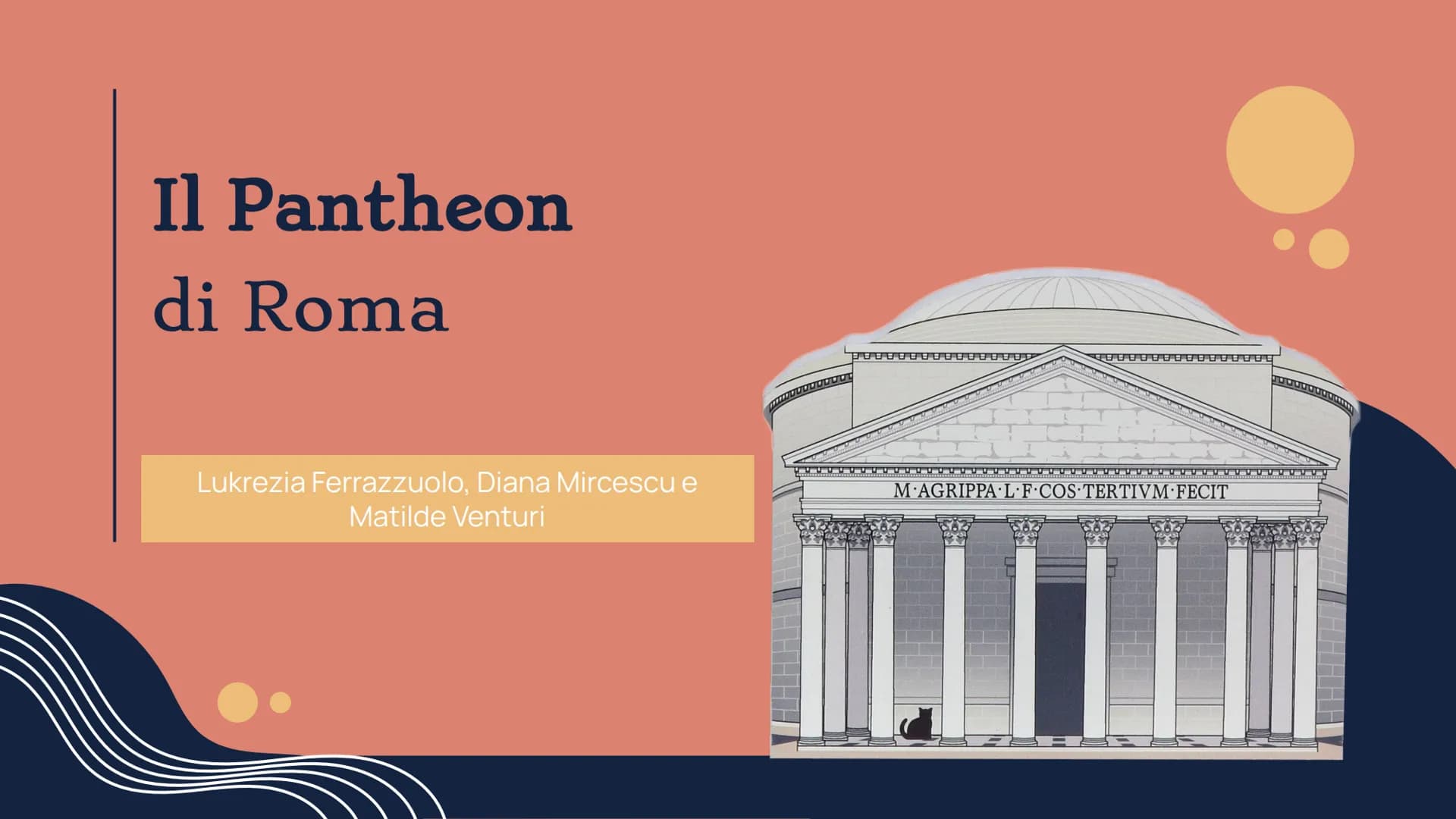 Il Pantheon
di Roma
Lukrezia Ferrazzuolo, Diana Mircescu e
Matilde Venturi
BUBBBB
TUU
M'AGRIPPA L·F·COS TERTIVM FECIT
www Indice dei contenu