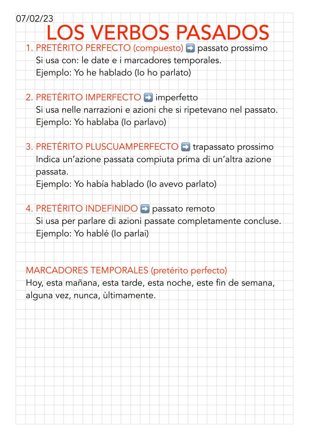 07/02/23
# LOS VERBOS PASADOS
1. PRETÉRITO PERFECTO (compuesto) passato prossimo
Si usa con: le date e i marcadores temporales.
Ejemplo: Yo 