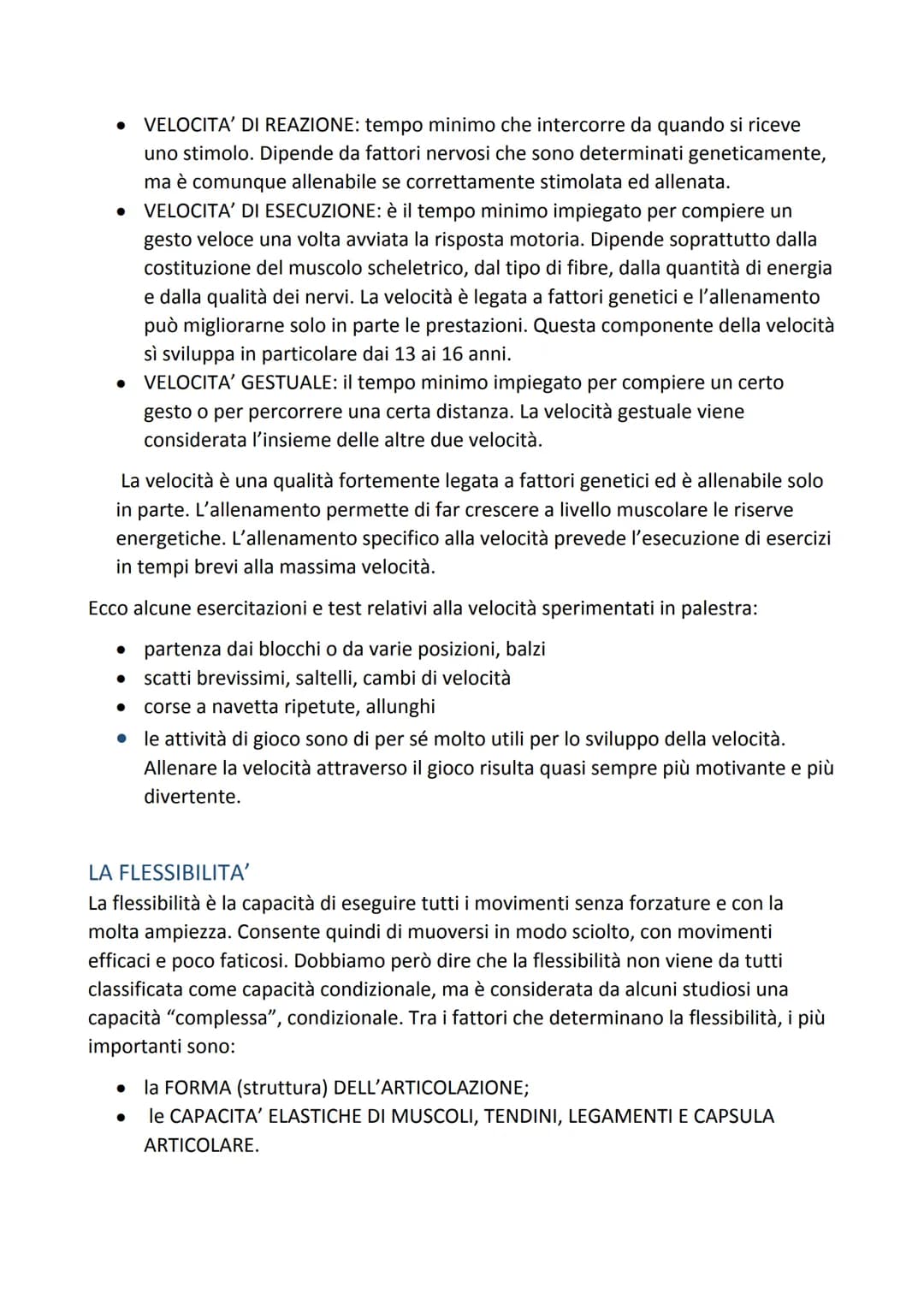 LE CAPACITA' CONDIZIONALI
Le capacità condizionali sono delle capacità che hanno bisogno di essere allenate
spesso e continuamente per far s