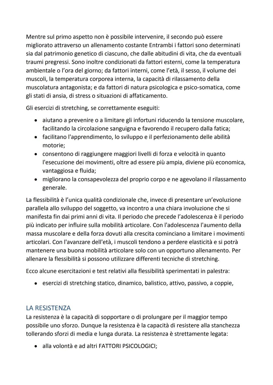 LE CAPACITA' CONDIZIONALI
Le capacità condizionali sono delle capacità che hanno bisogno di essere allenate
spesso e continuamente per far s