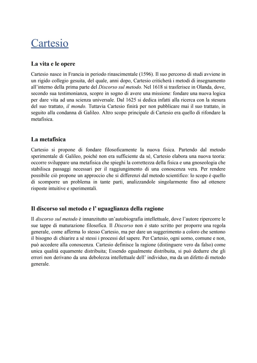 Cartesio
La vita e le opere
Cartesio nasce in Francia in periodo rinascimentale (1596). Il suo percorso di studi avviene in
un rigido colleg
