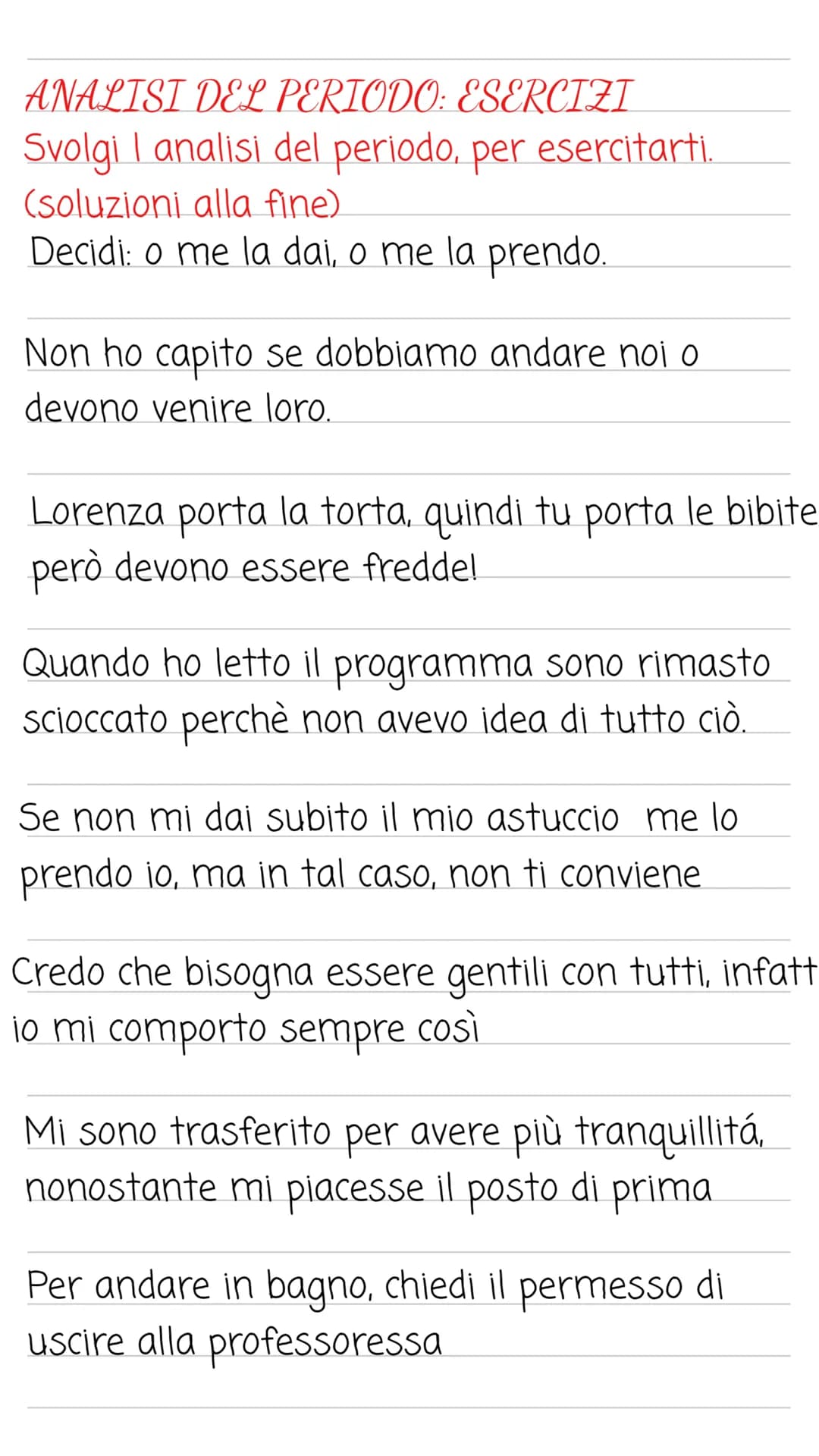 ANALISI DEL PERIODO: ESERCIZI
Svolgi I analisi del periodo, per esercitarti.
(soluzioni alla fine)
Decidi: o me la dai, o me la prendo.
Non 