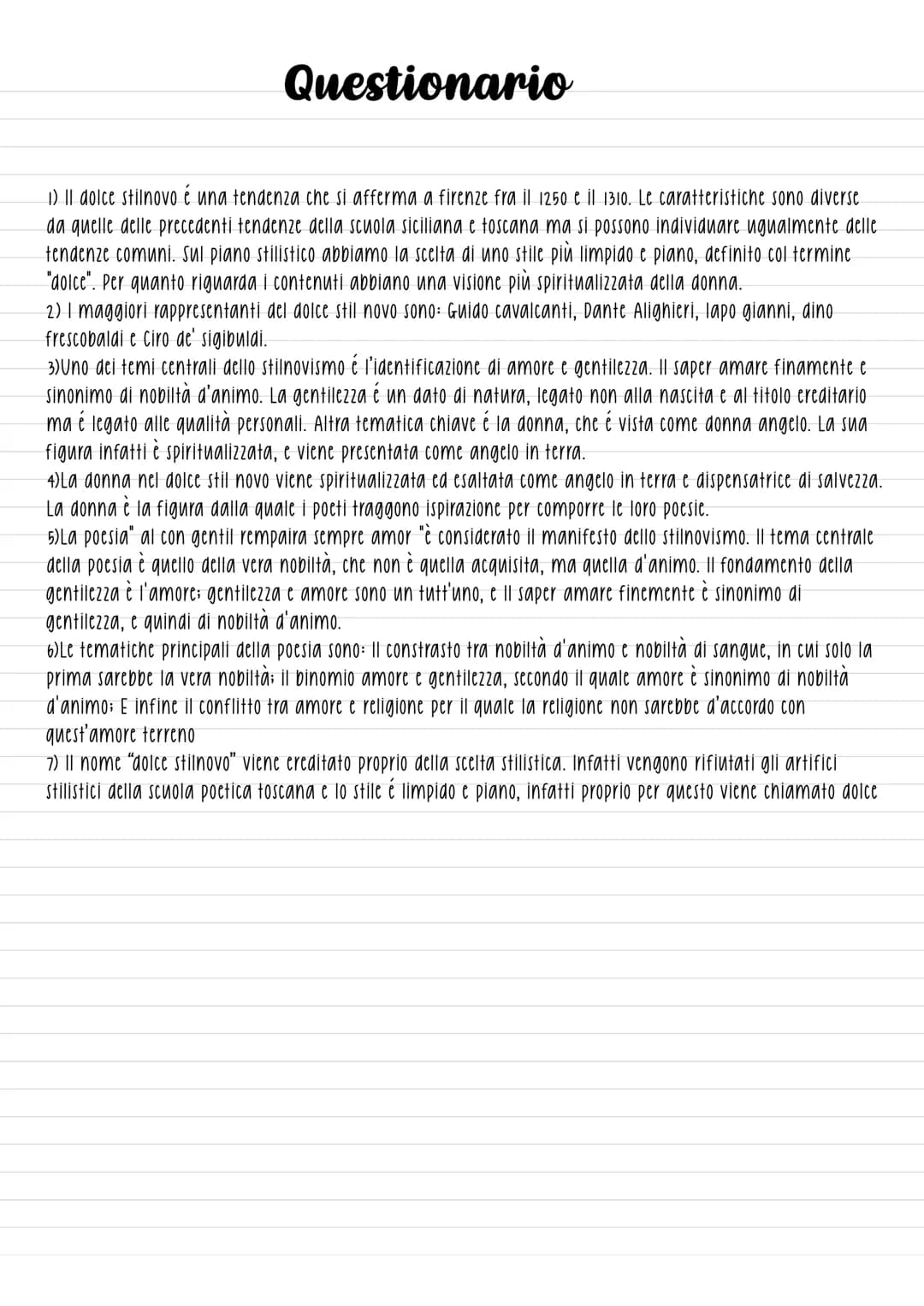 Questionario
é
1) II dolce stilnovo e una tendenza che si afferma a firenze fra il 1250 e il 1310. Le caratteristiche sono diverse
da quelle