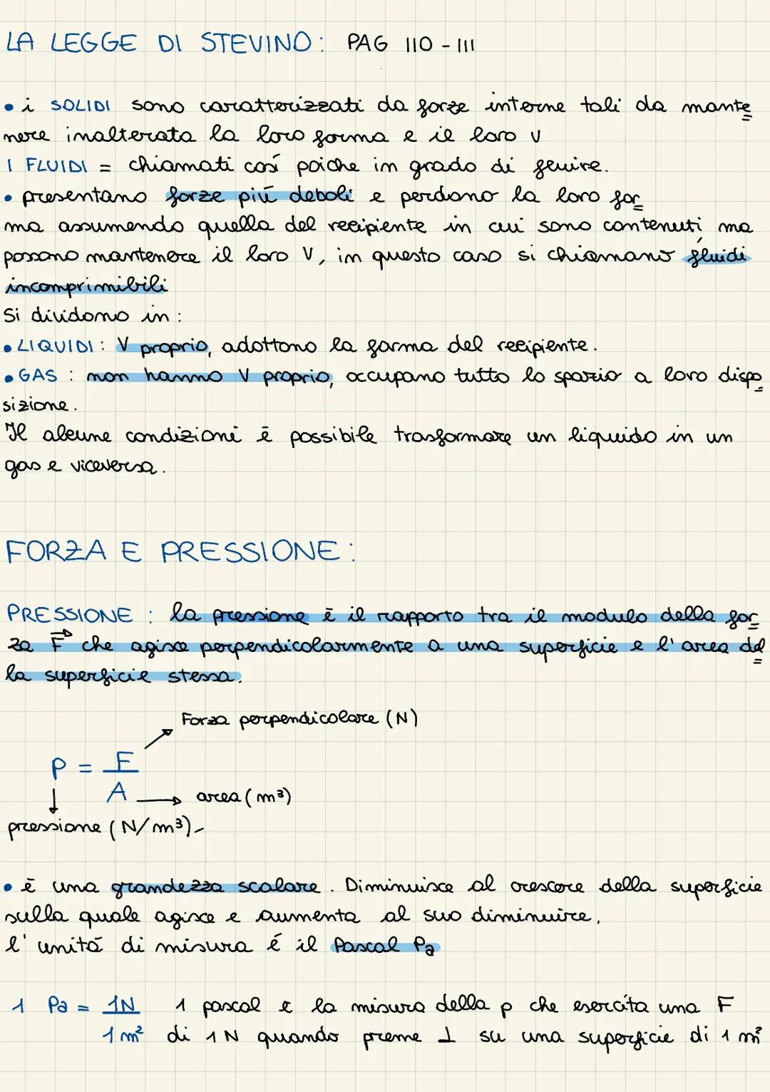 LA LEGGE DI STEVINO: PAG 110 - 111

• i SOLIDI SONo caratterizzati da forze interne tali da mante
nere inalterata la loro forma e il loro v
