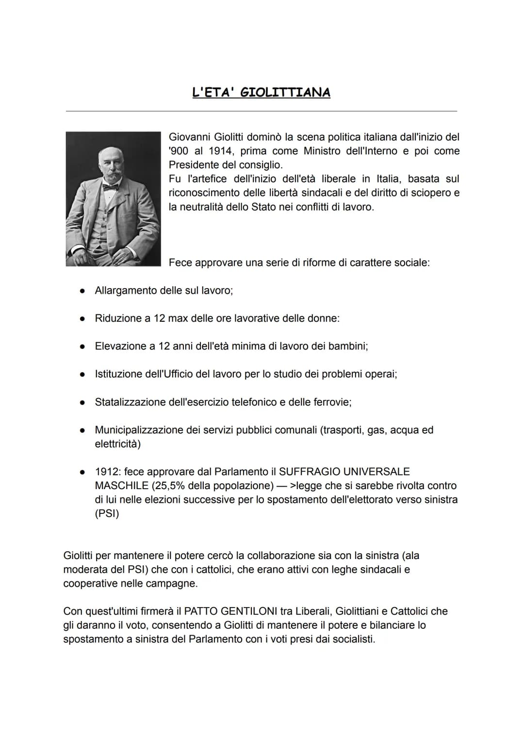 ●
L'ETA' GIOLITTIANA
Giovanni Giolitti dominò la scena politica italiana dall'inizio del
'900 al 1914, prima come Ministro dell'Interno e po