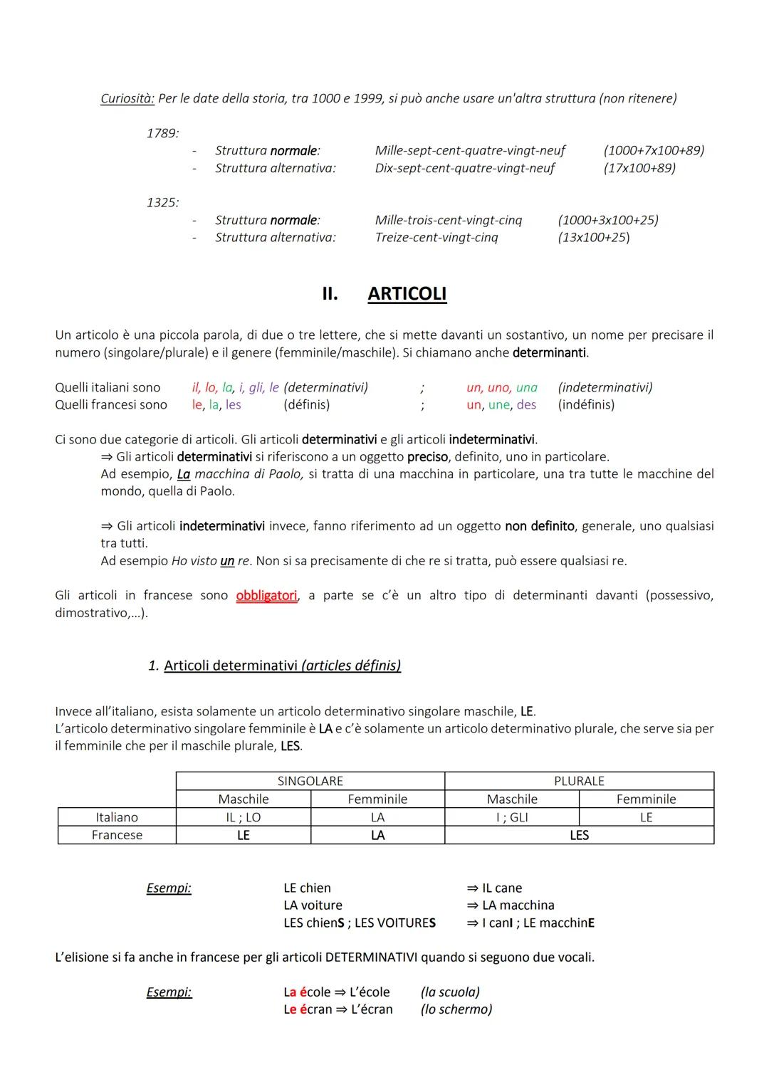 LEZIONE 2: Numeri, Articoli e Declinazione dei sostantivi/aggettivi

I. NUMERI

La struttura dei numeri francesi e italiani è molto simile.

