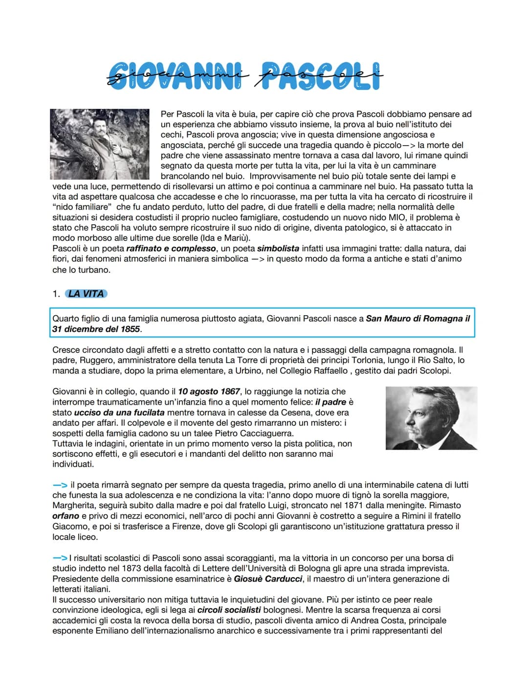 SIOVANNI PASCOLI
Per Pascoli la vita è buia, per capire ciò che prova Pascoli dobbiamo pensare ad
un esperienza che abbiamo vissuto insieme,