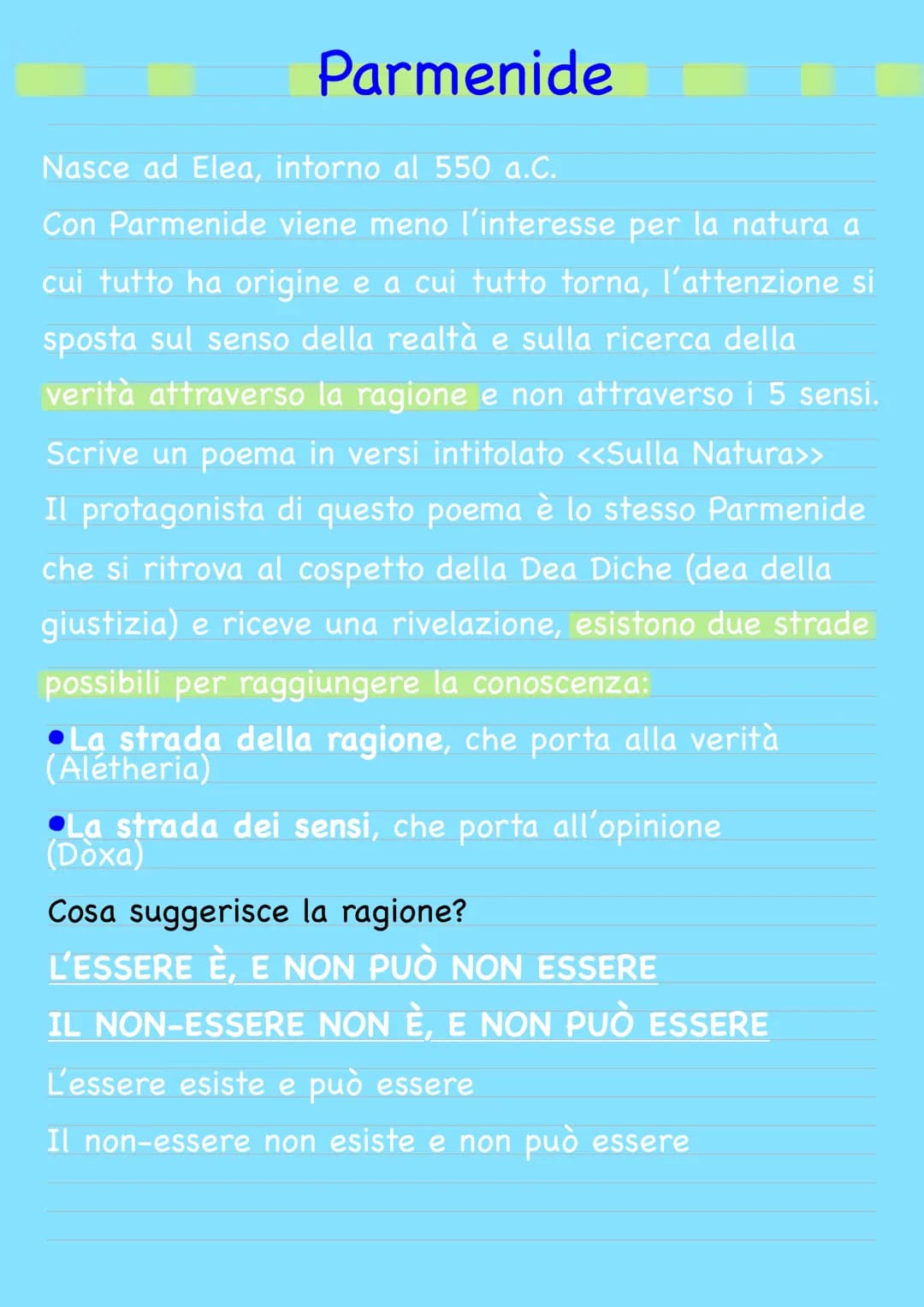 Parmenide
Nasce ad Elea, intorno al 550 a.C.
Con Parmenide viene meno l'interesse per la natura a
cui tutto ha origine e a cui tutto torna, 