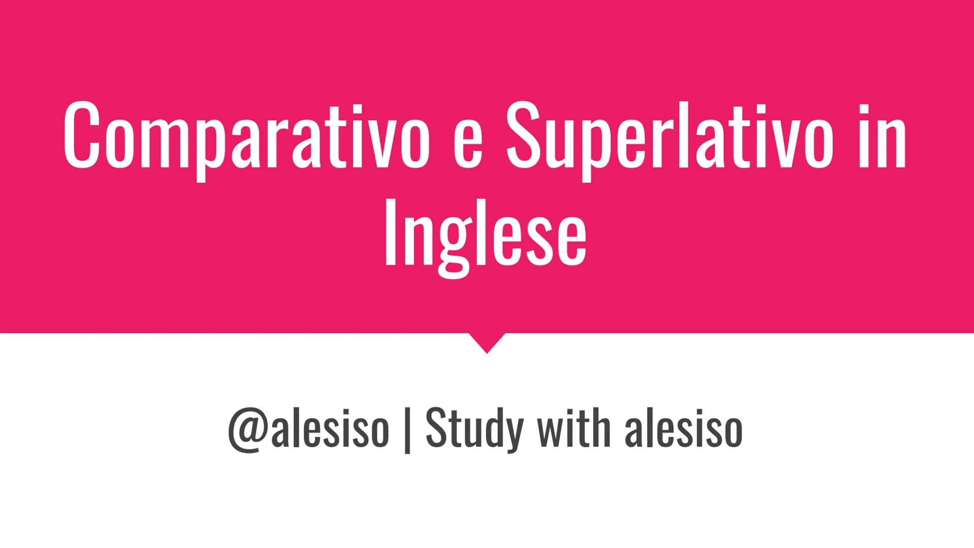 Comparativo e Superlativo in
Inglese
@alesiso | Study with alesiso Il comparativo
The comparison
Nelle prossime slide
troverai un riassunto 