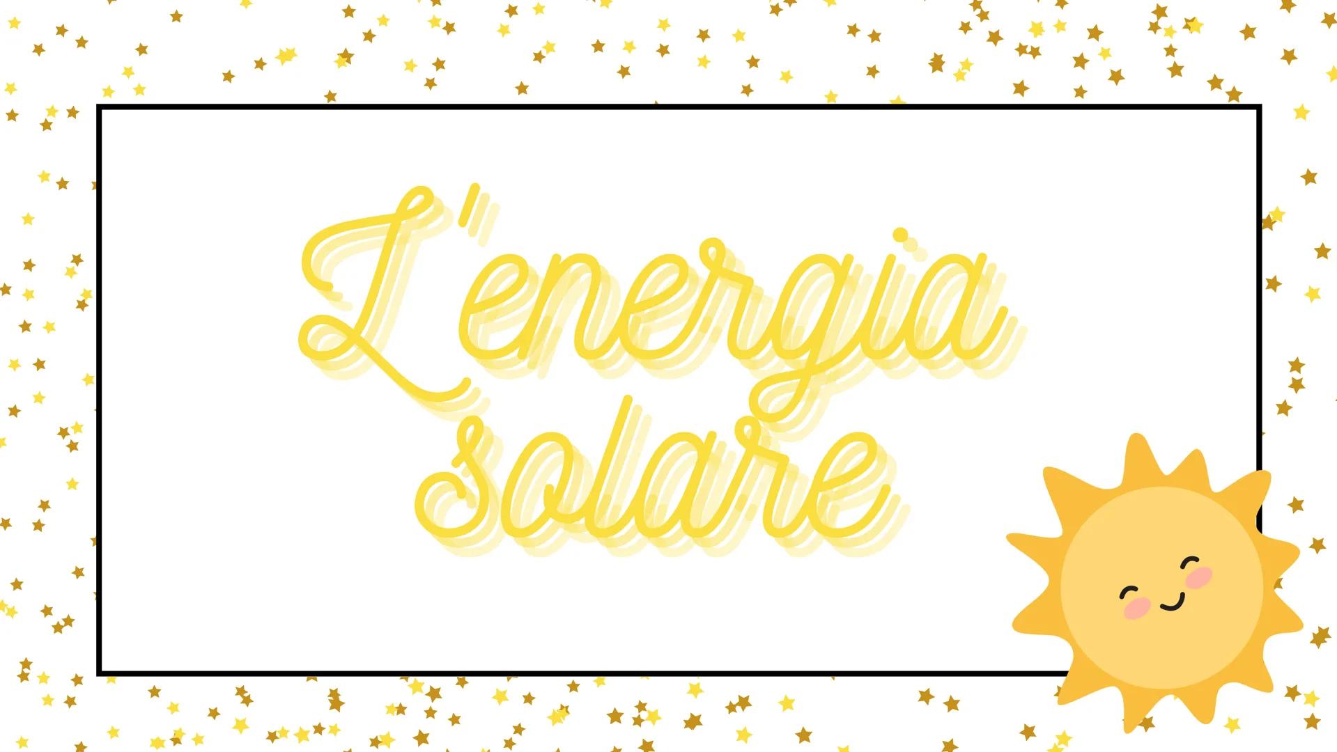 L'energia
solare Cos'è l'energia solare e da dove deriva?

L'energia solare è una fonte rinnovabile. E' anche la prima forma
di energia del 