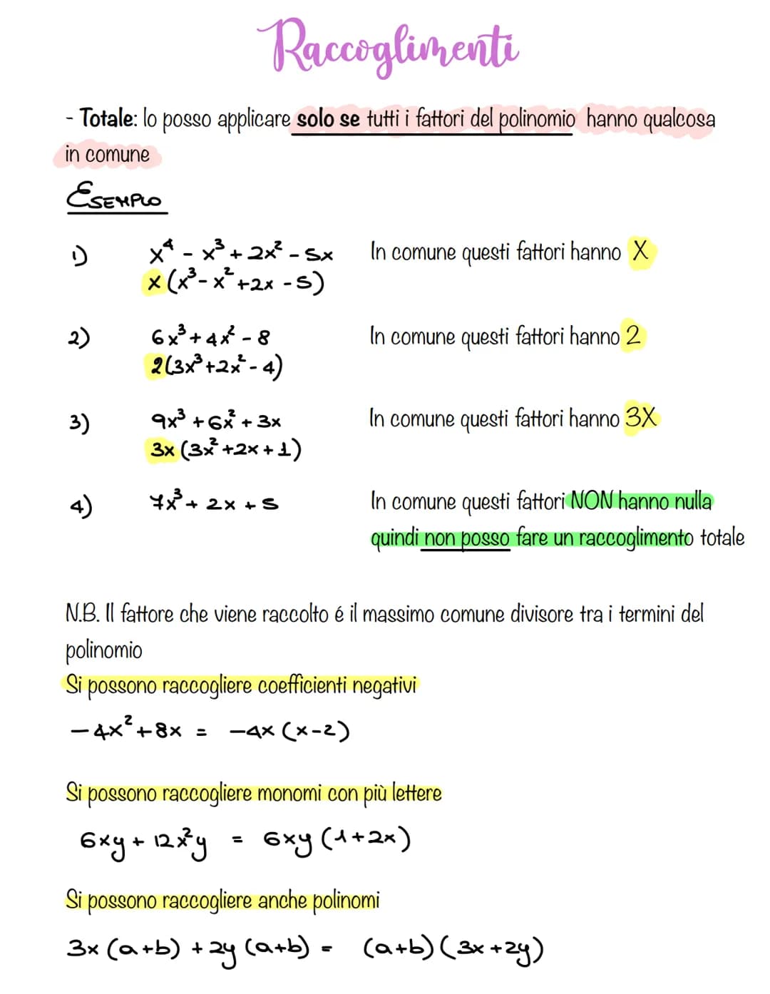 Raccoglimenti
- Totale: lo posso applicare solo se tutti i fattori del polinomio hanno qualcosa
in comune
ESEMPLO
(
2)
3)
x²-x²+2x²³ -5x
x(x