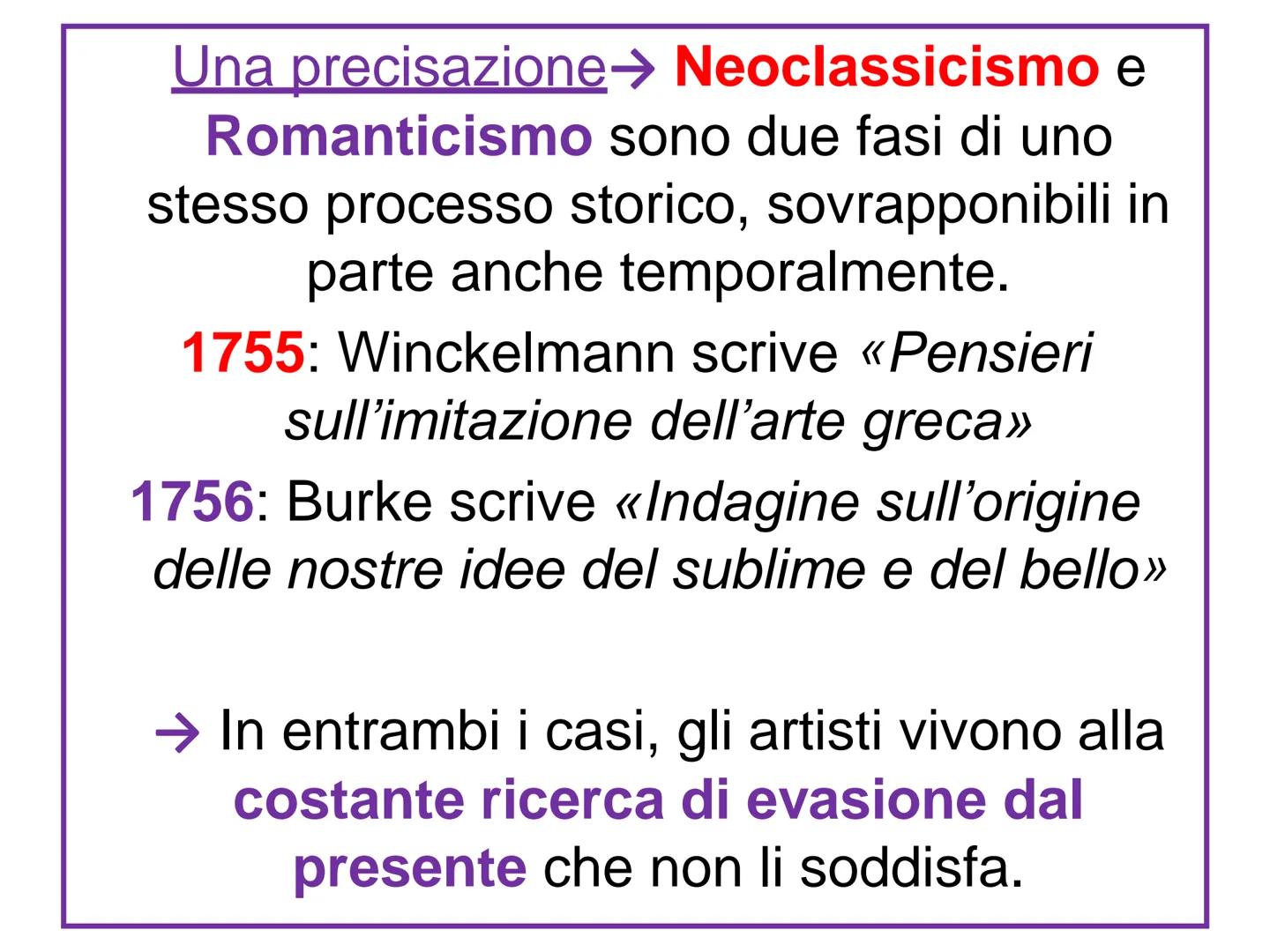 ROMANTICISMO
VS
NEOCLASSICISMO Una precisazione
Romanticismo
→ Neoclassicismo e
sono due fasi di uno
stesso processo storico, sovrapponibili