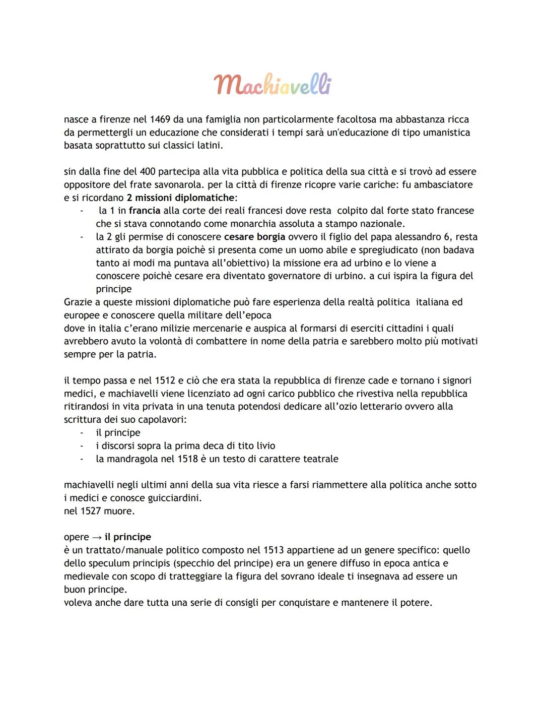 Machiavelli
nasce a firenze nel 1469 da una famiglia non particolarmente facoltosa ma abbastanza ricca
da permettergli un educazione che con