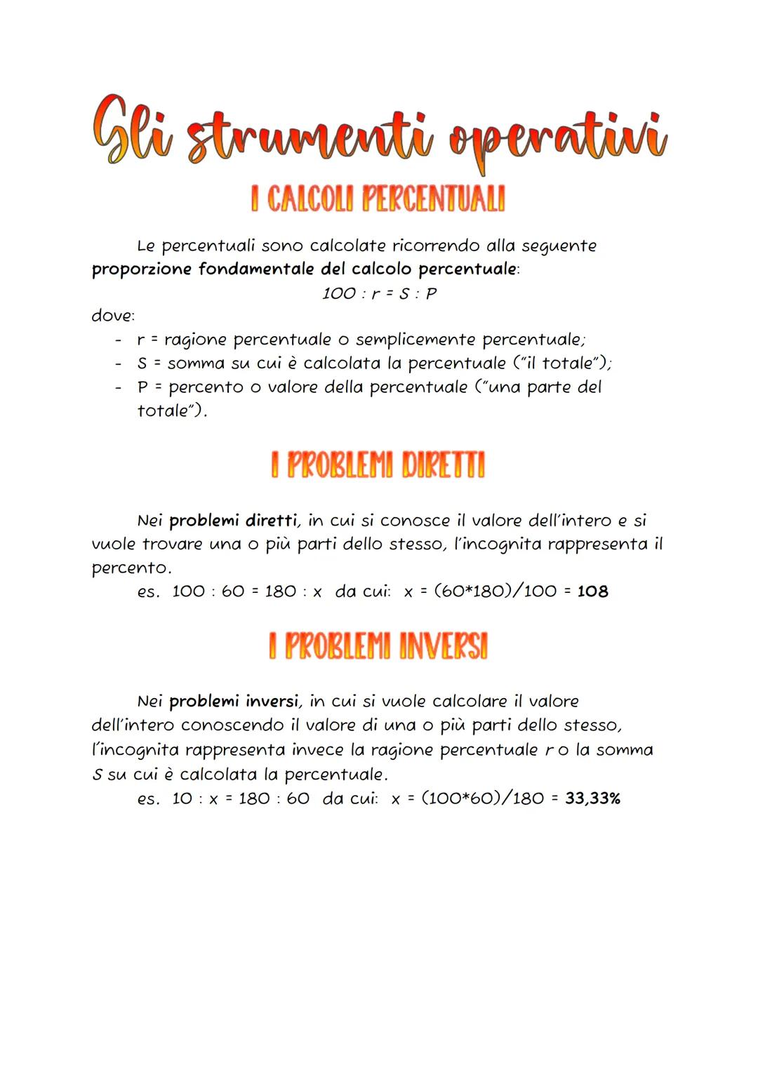 Gli strumenti operativi
I CALCOLI PERCENTUALI
Le percentuali sono calcolate ricorrendo alla seguente
proporzione fondamentale del calcolo pe
