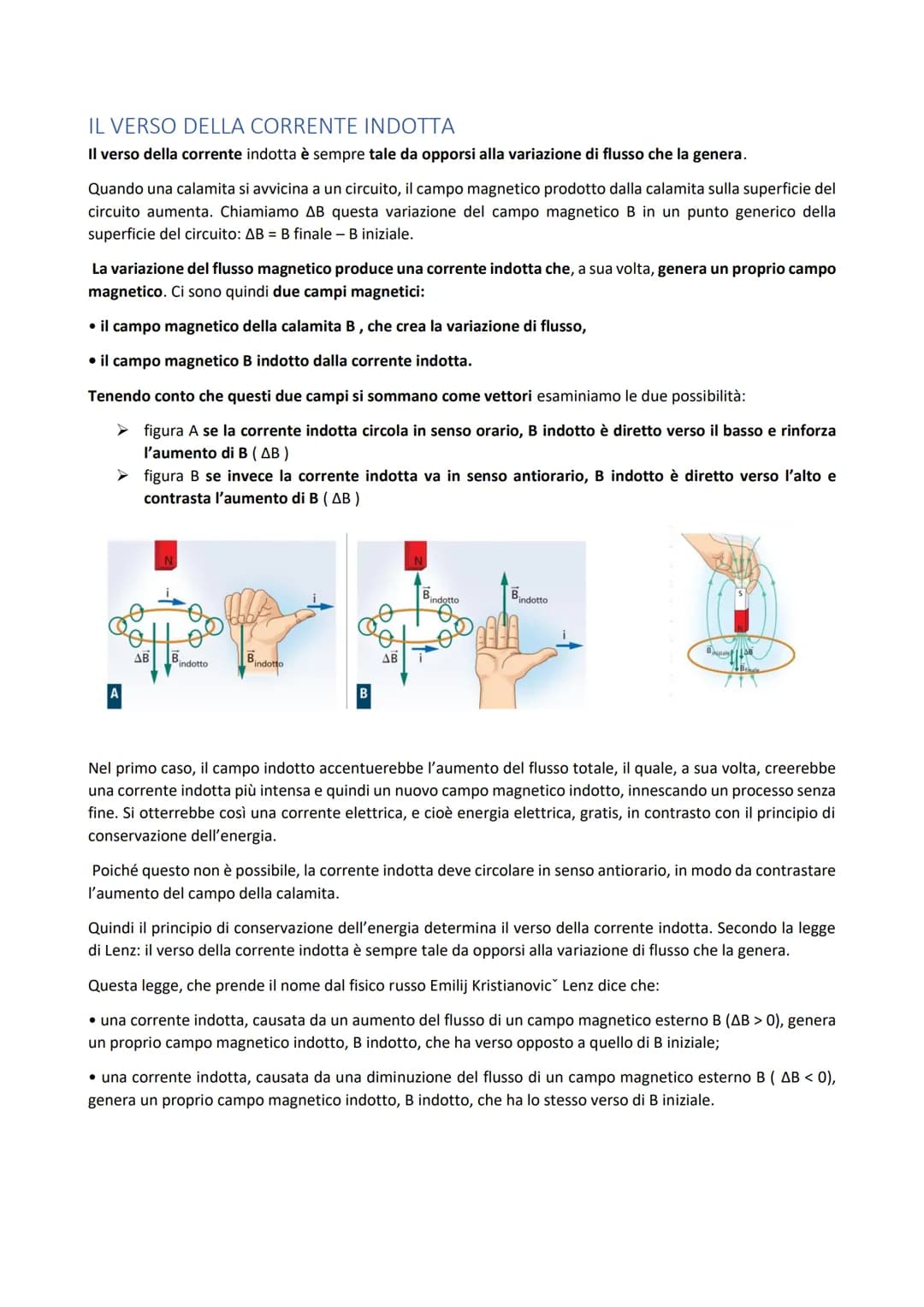 INDUZIONE MAGNETICA
L'induzione elettromagnetica è il fenomeno fisico che lega l'elettricità e il magnetismo tra loro.
O Una corrente elettr