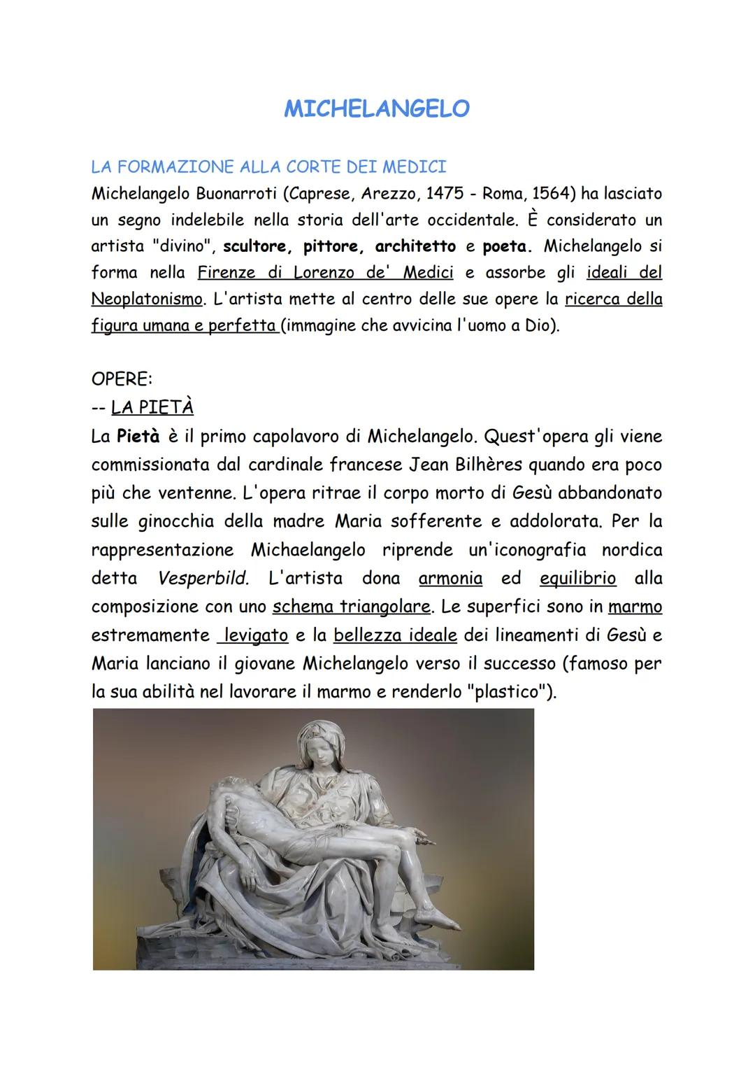 MICHELANGELO
LA FORMAZIONE ALLA CORTE DEI MEDICI
Michelangelo Buonarroti (Caprese, Arezzo, 1475 - Roma, 1564) ha lasciato
un segno indelebil