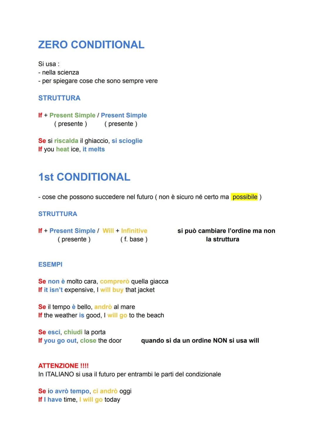 ZERO CONDITIONAL
Si usa :
- nella scienza
- per spiegare cose che sono sempre vere
STRUTTURA
If + Present Simple / Present Simple
(presente 