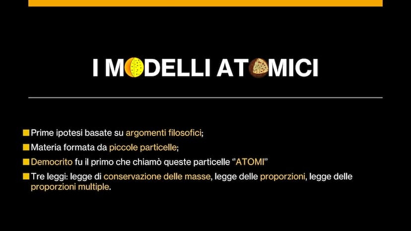 I MODELLI
ATOMICI I MODELLI ATOMICI
Prime ipotesi basate su argomenti filosofici;
Materia formata da piccole particelle;
| Democrito fu il p
