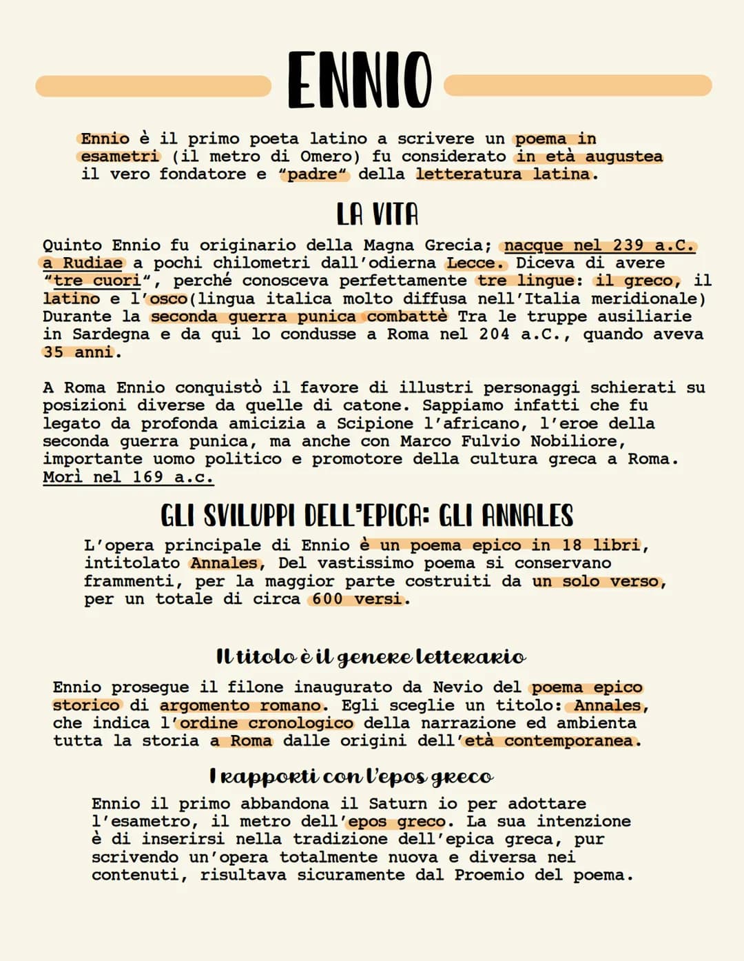 ENNIO
Ennio è il primo poeta latino a scrivere un poema in
esametri (il metro di Omero) fu considerato in età augustea
il vero fondatore e "