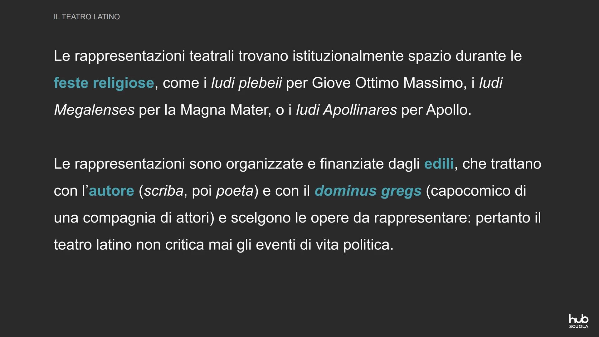 Il teatro latino
hub
SCUOLA IL TEATRO LATINO
IL TEATRO LATINO
Nella letteratura e nella società romana
arcaica il teatro occupa un posto
pri