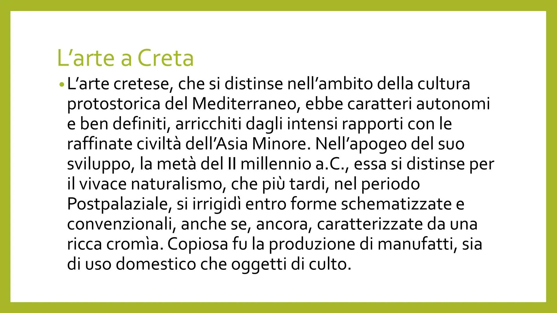 L'ARTE CRETESE La civiltà cretese
• Arthur Evans, l'archeologo che portò alla luce i resti del palazzo di Cnosso tra il
1900 e il 1931, chia