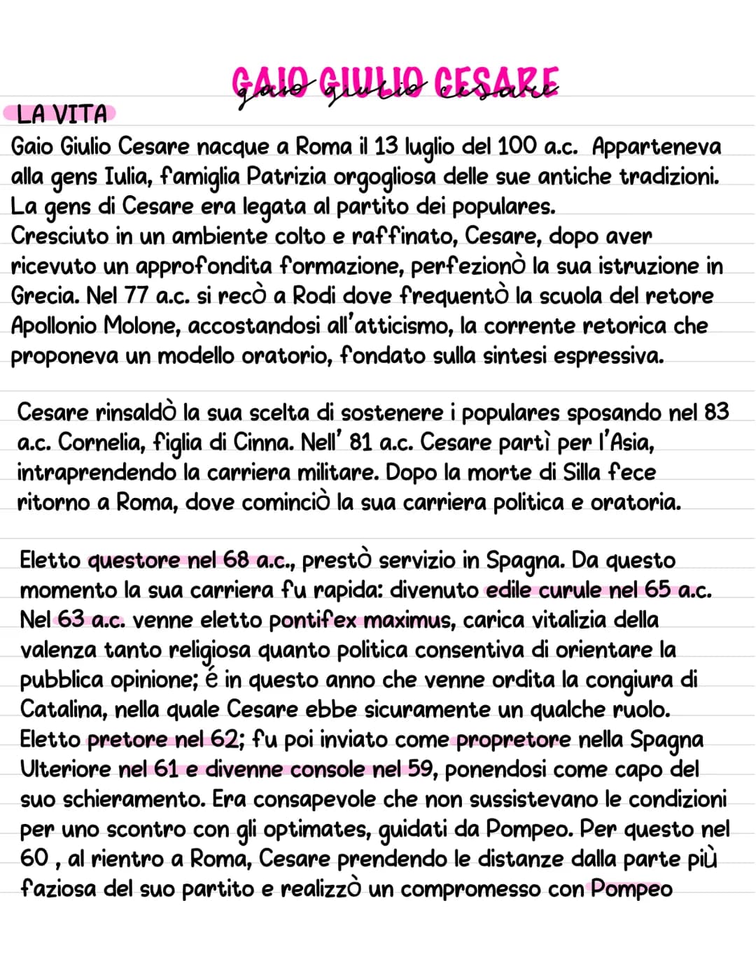 GAIO GIULIO CESARE
LA VITA
Gaio Giulio Cesare nacque a Roma il 13 luglio del 100 a.c. Apparteneva
alla gens Iulia, famiglia Patrizia orgogli