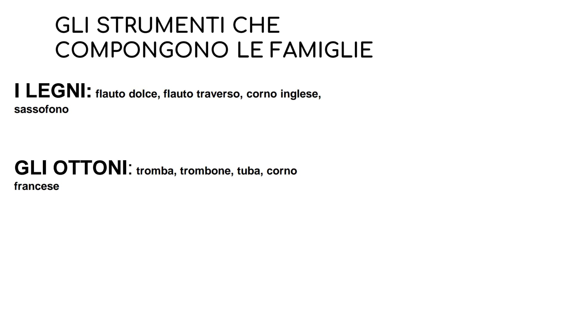 GLI STRUMENTI A FIATO
GLI STRUMENTI A FIATO SI DIVIDONO IN 2
FAMIGLIE
legni
ottoni GLI STRUMENTI
COMPONGONO
CHE
LE FAMIGLIE
I LEGNI: flauto 