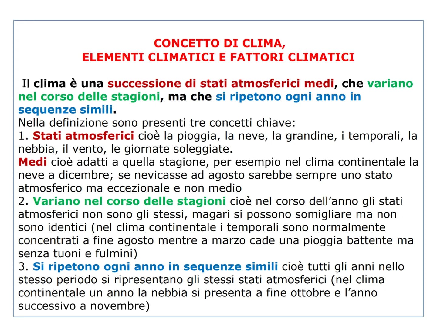 Il clima le fasce climatiche ed i relativi biomi 1. I climi del pianeta: le fasce climatiche
Nella Terra si distinguono in base alla latitud
