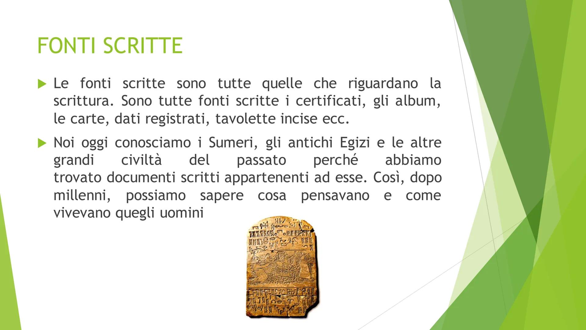 LE FONTI
Scuola. Help
STORIA LO STORICO
Lo storico è lo studioso che cerca di scoprire cosa
è avvenuto nel passato. Per svolgere il suo lavo