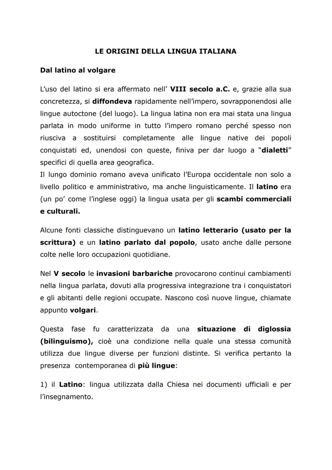 LE ORIGINI DELLA LINGUA ITALIANA
Dal latino al volgare
L'uso del latino si era affermato nell' VIII secolo a.C. e, grazie alla sua
concretez