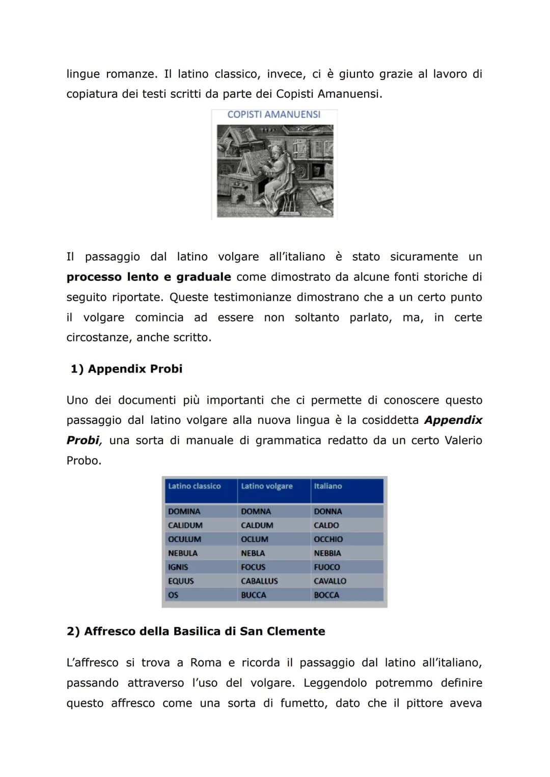 LE ORIGINI DELLA LINGUA ITALIANA
Dal latino al volgare
L'uso del latino si era affermato nell' VIII secolo a.C. e, grazie alla sua
concretez