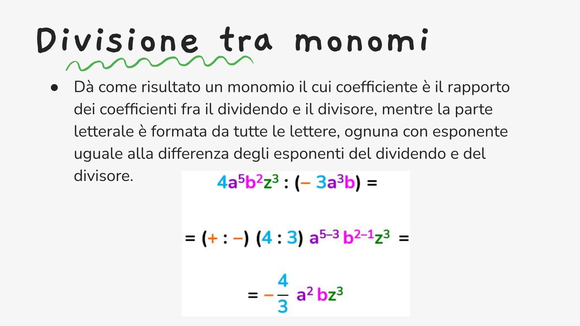 I monomi
Si chiama monomio quell'espressione letterale, composta da:
● un numero (naturale, relativo, razionale e/o irrazionale),
● una lett