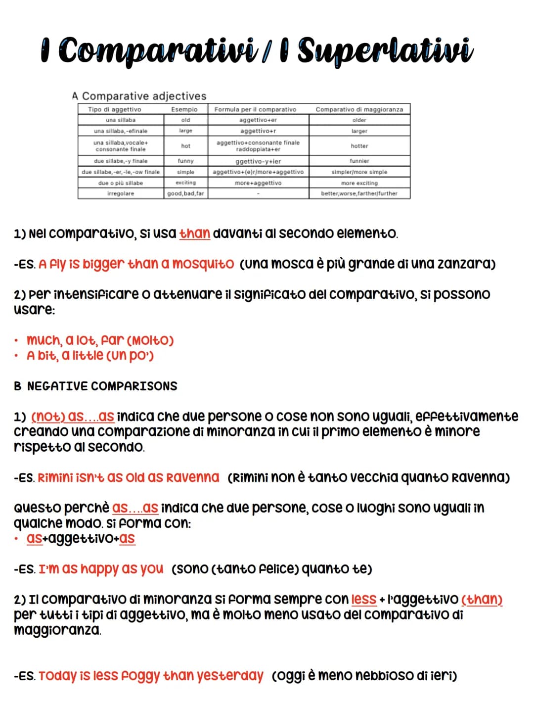 I Comparativi/ Superlativi
A Comparative adjectives
Esempio
old
large
Tipo di aggettivo
una sillaba
una sillaba, -efinale
una sillaba,vocale