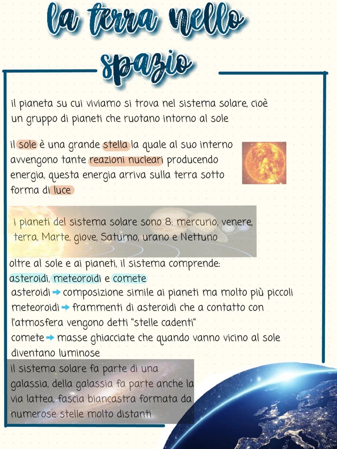 la terra nello
spazio
il pianeta su cui viviamo si trova nel sistema solare, cioè
un gruppo di pianeti che ruotano intorno al sole
il sole è