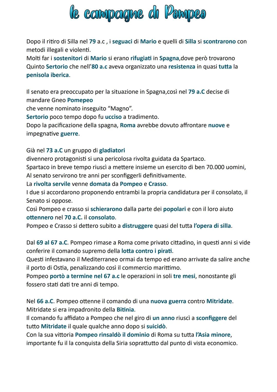 le campagne di Pompeo
Dopo il ritiro di Silla nel 79 a.c, i seguaci di Mario e quelli di Silla si scontrarono con
metodi illegali e violenti