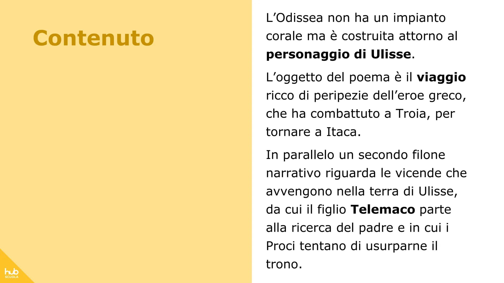 hub
SCUOLA
L'Odissea
500
OC hub
SCUOLA
IL TACCUINO DI
L'Odissea è il più recente
poema epico attribuito a
Omero.
Il poema è costituito da 24