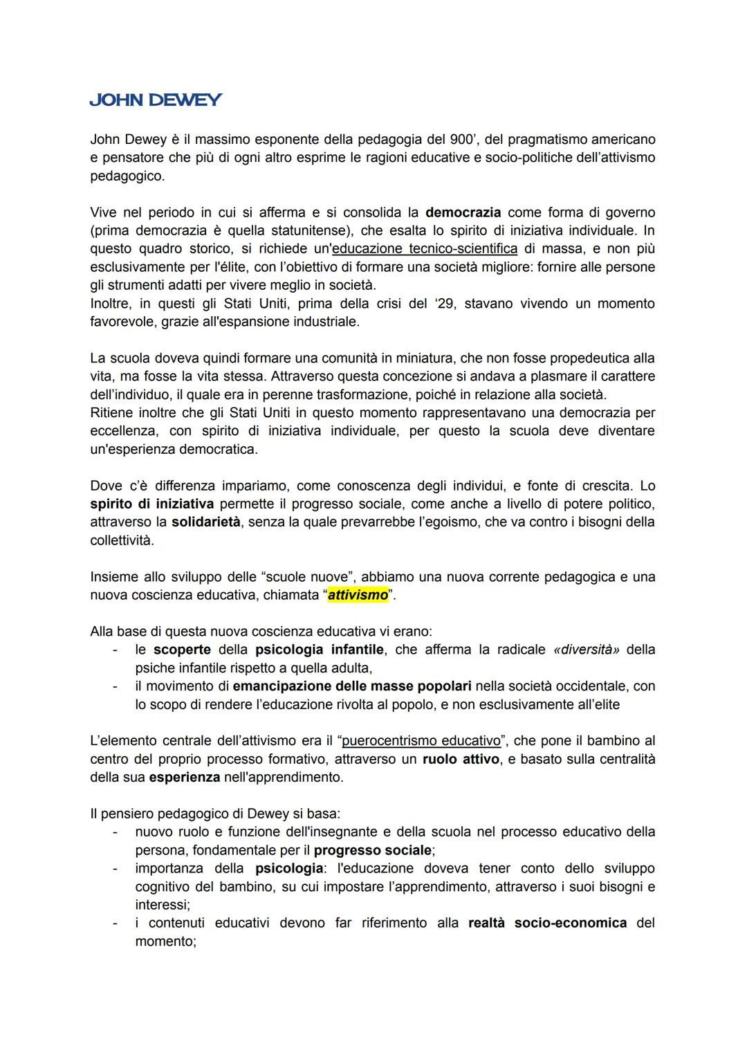 JOHN DEWEY
John Dewey è il massimo esponente della pedagogia del 900', del pragmatismo americano
e pensatore che più di ogni altro esprime l