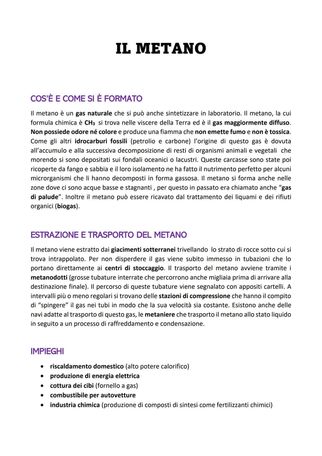 COS'È E COME SI È FORMATO
Il metano è un gas naturale che si può anche sintetizzare in laboratorio. Il metano, la cui
formula chimica è CH3 
