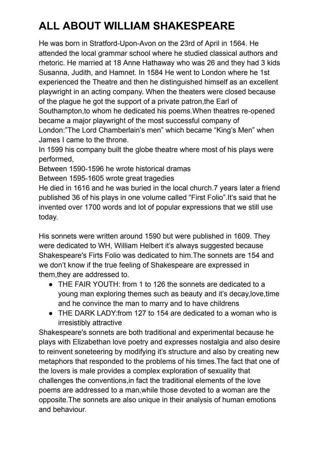 ALL ABOUT WILLIAM SHAKESPEARE
He was born in Stratford-Upon-Avon on the 23rd of April in 1564. He
attended the local grammar school where he