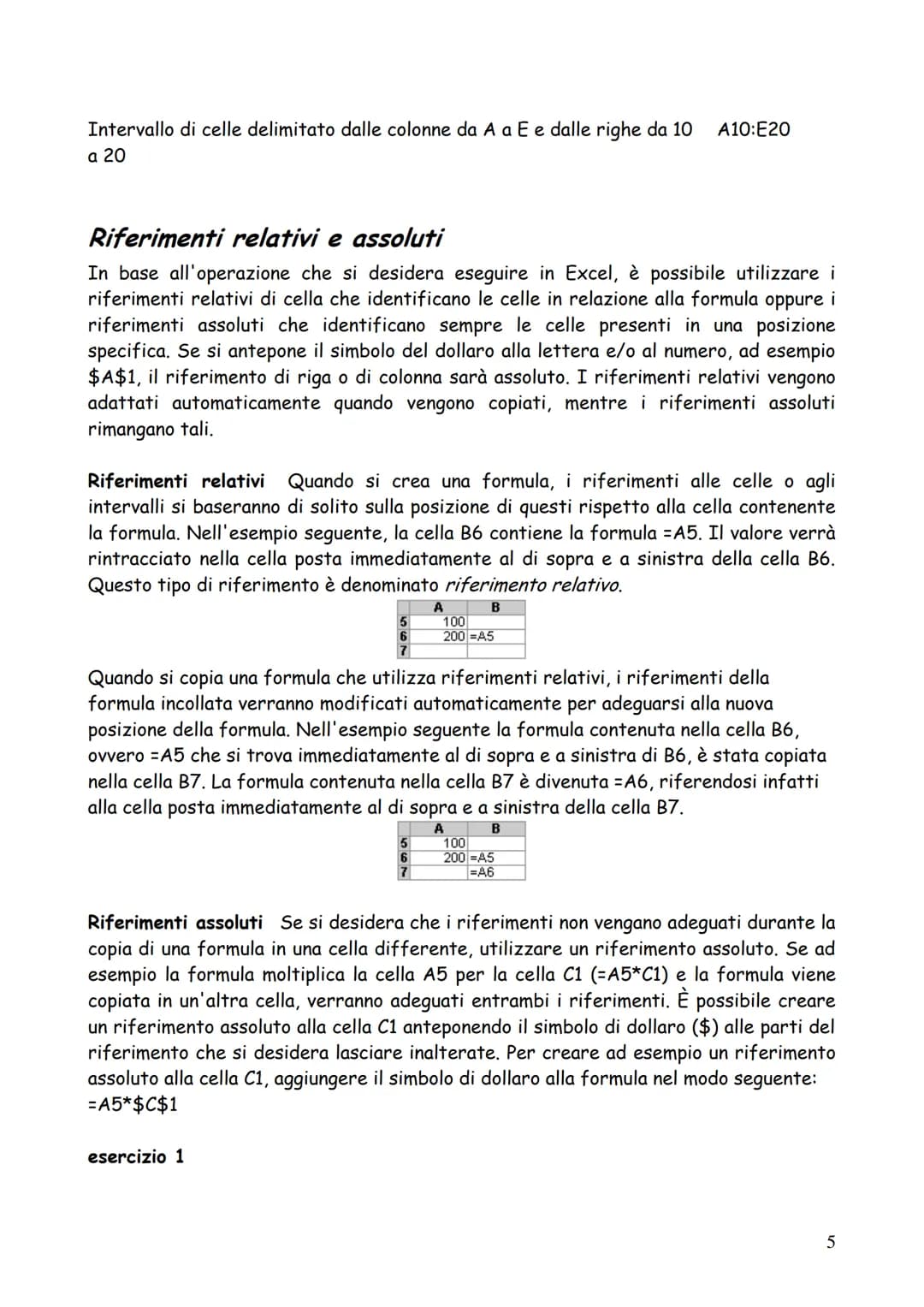 DISPENSE (minime) DI EXCEL
1 Operatori di calcolo delle formule
Gli operatori specificano il tipo di calcolo che si desidera eseguire sugli 